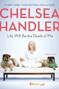 Life Will Be the Death of Me Hardcover K880